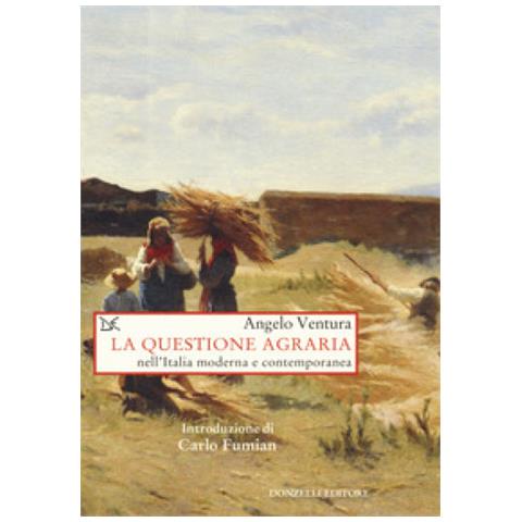Angelo Ventura - La questione agraria nell'Italia moderna e contemporanea - Foto 1