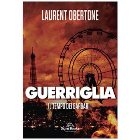 Laurent Obertone - Il Tempo Dei Barbari. Guerriglia - Foto 1