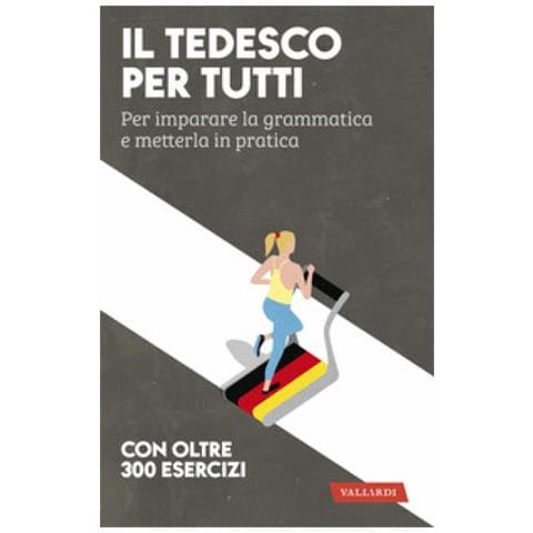 Erica Pichler - Il Tedesco Per Tutti. Per Imparare La Grammatica E Metterla In Pratica - Foto 1