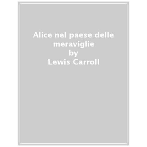 Lewis Carroll - Alice Nel Paese Delle Meraviglie - Foto 1