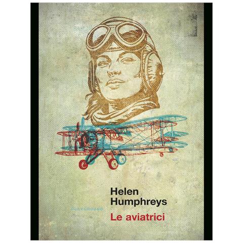 Helen Humphreys - Le Aviatrici - Foto 2