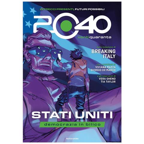 Breaking Italy - 2040 VentiQuaranta. Stati Uniti, democrazia in bilico - Foto 1