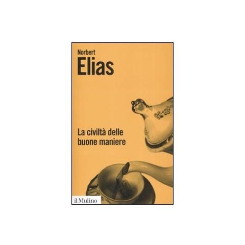Norbert Elias - La civiltà delle buone maniere. La trasformazione dei costumi nel mondo aristocratico occidentale - Foto 2