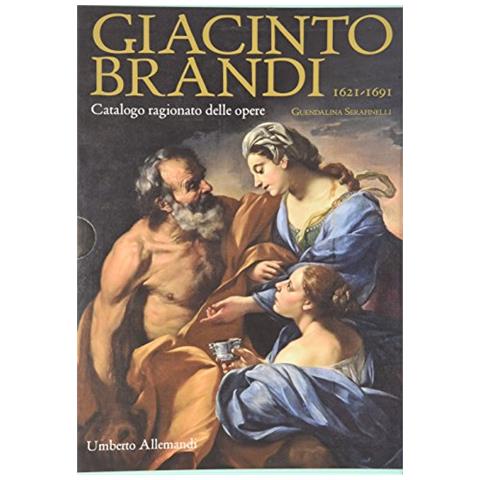 Guendalina Serafinelli - Giacinto Brandi 1621-1691. Catalogo ragionato delle opere. Ediz. illustrata - Foto 2