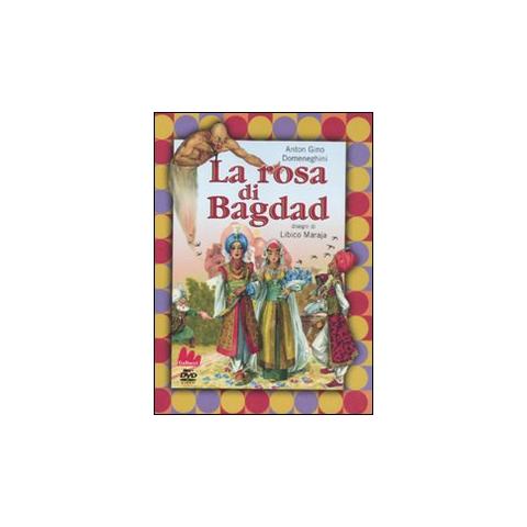 Anton G. Domeneghini - La rosa di Bagdad. Ediz. illustrata. Con DVD - Foto 1
