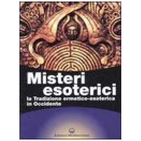 Giuseppe Gangi - Misteri esoterici. La tradizione ermetico-esoterica in Occidente - Foto 2