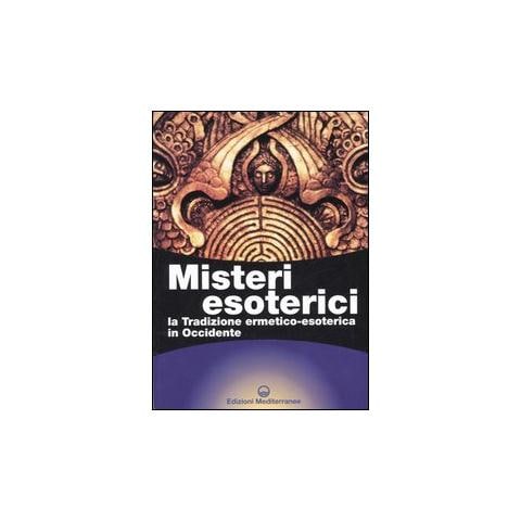 Giuseppe Gangi - Misteri esoterici. La tradizione ermetico-esoterica in Occidente - Foto 3