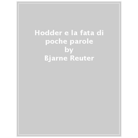 Bjarne Reuter - Hodder E La Fata Di Poche Parole - Foto 1