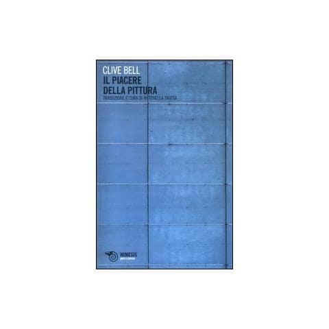 Clive Bell - Il piacere della pittura - Foto 2