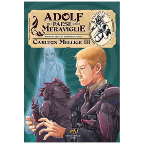 Carlton Mellick Iii - Adolf Nel Paese Delle Meraviglie - Foto 1