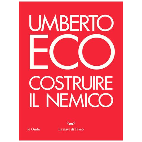 Umberto Eco - Costruire Il Nemico - Foto 2