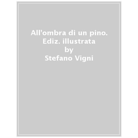 Stefano Vigni - All'ombra di un pino. Ediz. illustrata - Foto 1