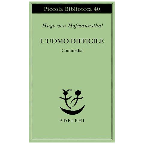 Hugo von Hofmannsthal - L'uomo difficile. Commedia - Foto 1