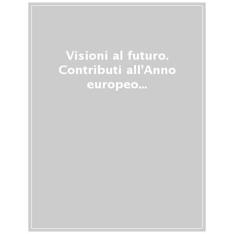 Visioni al futuro. contributi all'anno europeo del patrimonio culturale 2018 - Foto 1