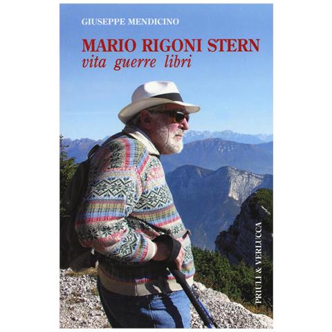 Giuseppe Mendicino - Mario Rigoni Stern. Vita, Guerre, Libri - Foto 3
