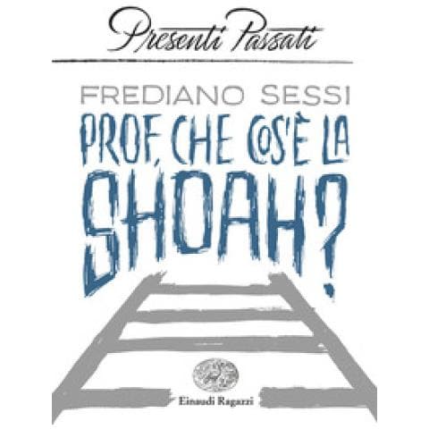 Frediano Sessi - Prof, Che Cos'è La Shoah? - Foto 1
