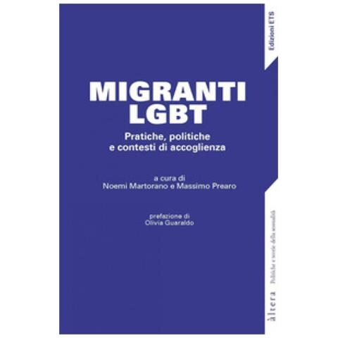 Olivia Guaraldo - Migranti LGBT. Pratiche, politiche e contesti di accoglienza - Foto 2