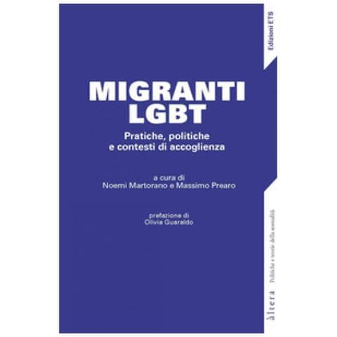 Olivia Guaraldo - Migranti LGBT. Pratiche, politiche e contesti di accoglienza - Foto 1