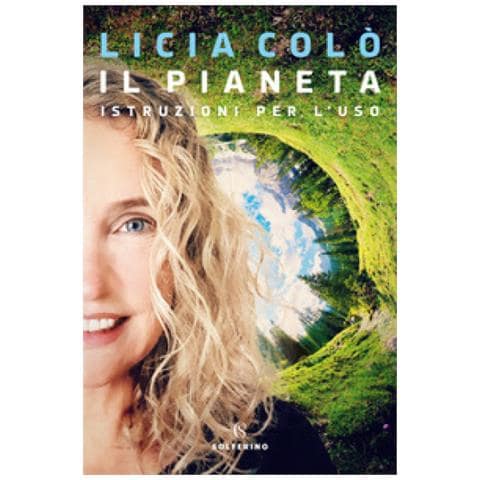 Licia Colò - Il Pianeta. Istruzioni Per L'uso - Foto 1