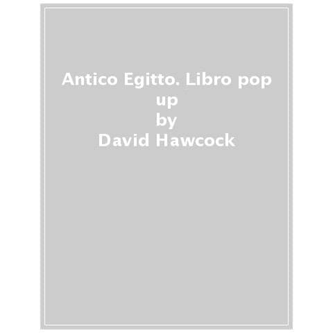 David Hawcock - Antico Egitto. Libro Pop Up - Foto 1