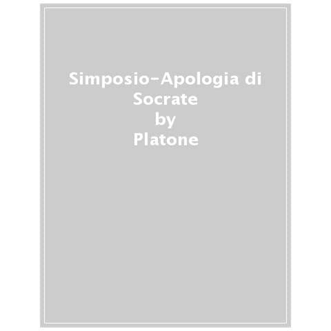 Platone - Simposio-apologia Di Socrate. Testo Greco A Fronte - Foto 1