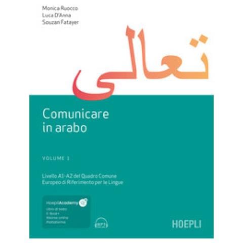Monica Ruocco - Comunicare in arabo. Con e-book. Con Contenuto digitale per download e accesso online. Vol. 1: Livelli A1-A2 del quadro comune europeo di riferimento per le lingue - Foto 1