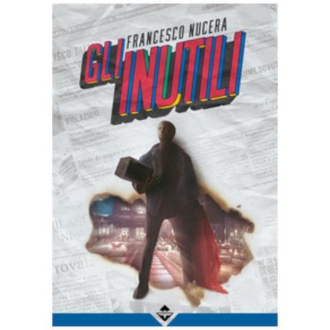 Francesco Nucera - Gli Inutili - Foto 1