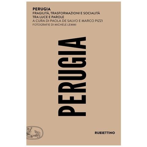 Michele Lemmi - Perugia. Fragilità, trasformazioni e socialità tra luce e parole - Foto 1