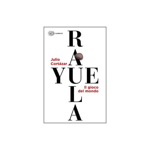 Julio Cortázar - Rayuela. Il gioco del mondo - Foto 3