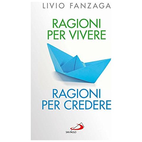 Livio Fanzaga - Ragioni per vivere ragioni per credere - Foto 1