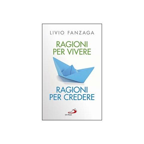 Livio Fanzaga - Ragioni per vivere ragioni per credere - Foto 3
