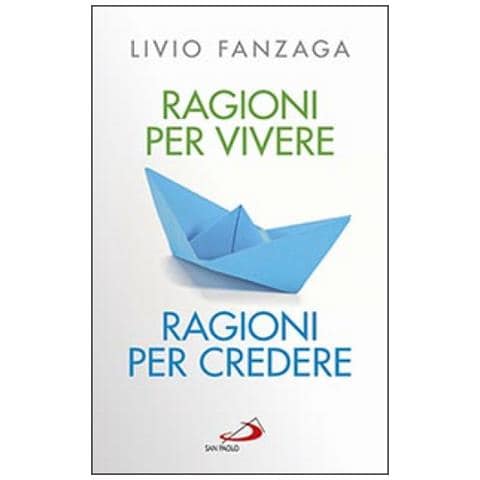 Livio Fanzaga - Ragioni per vivere ragioni per credere - Foto 2