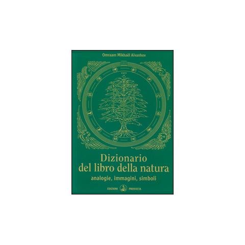 Omraam Mikhaël Aïvanhov - Dizionario del libro della natura. Analogie, immagini, simboli - Foto 2