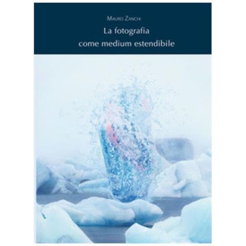 Mauro Zanchi - La Fotografia Come Medium Estendibile. Ediz. Illustrata - Foto 1