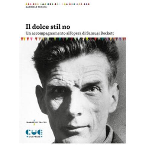 Gabriele Frasca - Il Dolce Stil No. Un Accompagnamento All'opera Di Samuel Beckett - Foto 1