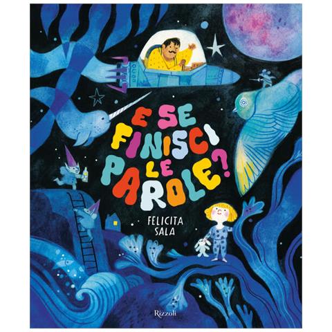 Felicita Sala - E se finisci le parole? Ediz. a colori - Foto 1