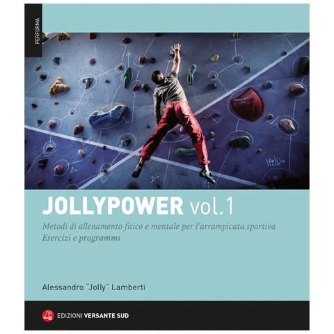 "Alessandro ""Jolly"" Lamberti" - Jollypower. Vol. 1: Metodi di allenamento fisico e mentale per l'arrampicata sportiva - Foto 1