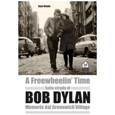 Suze Rotolo - Sulla Strada Di Bob Dylan. Memorie Dal Greenwich Village - Foto 1