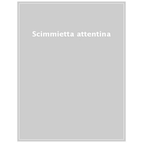Sara Pezzica, Simona Caracciolo, Gianluca Perticone - Scimmietta Attentina. Strategie E Attività Per Potenziare L'attenzione Alla Scuola Dell'infanzia - Foto 1