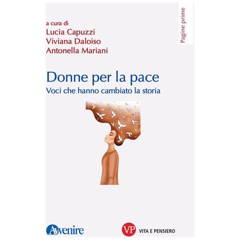 Raffaella Iafrate - Donne per la pace. Voci che hanno cambiato la storia - Foto 1