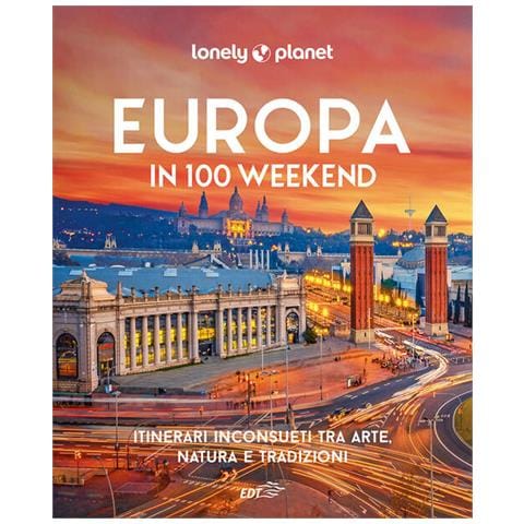 Emanuela Alverà - Europa in 100 weekend. Itinerari inconsueti tra arte, natura e tradizione. Ediz. illustrata - Foto 1