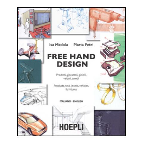 Isa Medola - Free hand design. Prodotti, giocattoli, gioielli, veicoli, arredi. Ediz. italiana e inglese - Foto 2