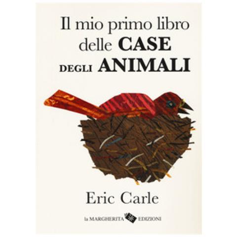 Carle Eric - Il Mio Primo Libro Delle Case Degli Anim - Foto 1
