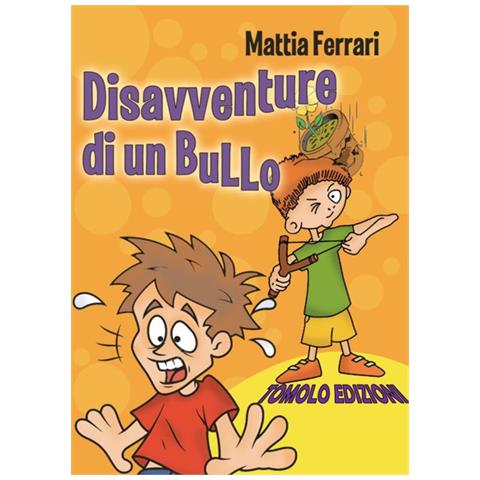 Mattia Ferrari - Disavventure Di Un Bullo - Foto 1