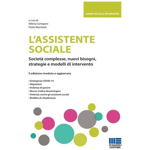 Milena Cortigiani - L'assistente sociale. Società complesse, nuovi bisogni, strategie e modelli di intervento - Foto 1