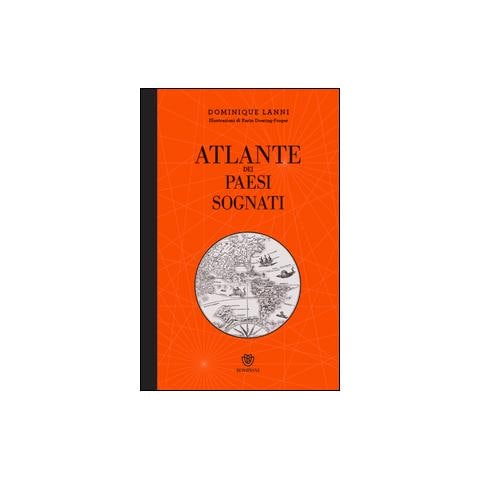 Dominique Lanni - Atlante dei paesi sognati. Ediz. illustrata - Foto 2