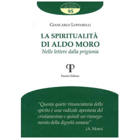Giancarlo Loffarelli - La Spiritualità Di Aldo Moro. Nelle Lettere Dalla Prigionia - Foto 1