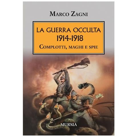 Marco Zagni - La guerra occulta. 1914-1918. Complotti, maghi e spie - Foto 1