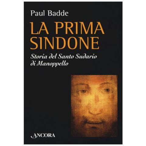 Paul Badde - La Prima Sindone. Storia Del Santo Sudario Di Manoppello - Foto 1