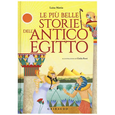 Luisa Mattia - Le Più Belle Storie Dell'antico Egitto - Foto 3
